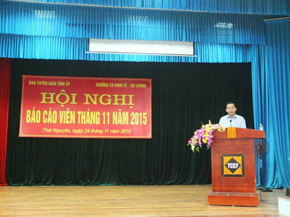 Hội nghị báo cáo viên tháng 11 năm 2015 của Ban tuyên giáo Tỉnh uỷ Thái Nguyên tổ chức tại trường ta.